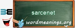 WordMeaning blackboard for sarcenet